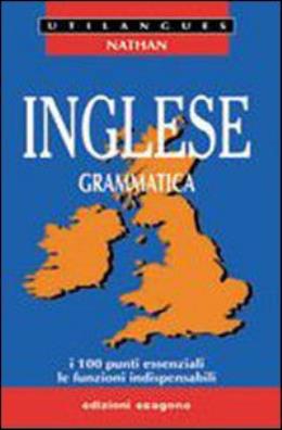 Inglese grammatica i 100 punti essenziali le funzioni indispensabili