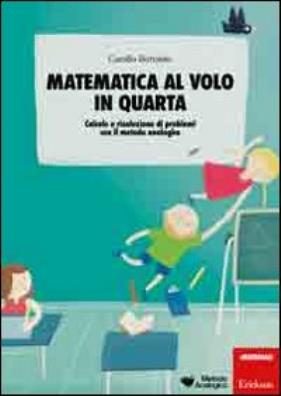 Matematica al volo in quarta calcolo e risoluzione di problemi con il metodo analogico