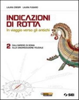 Indicazioni di rotta 2  -  dall'impero di roma alla disgregazione feudale